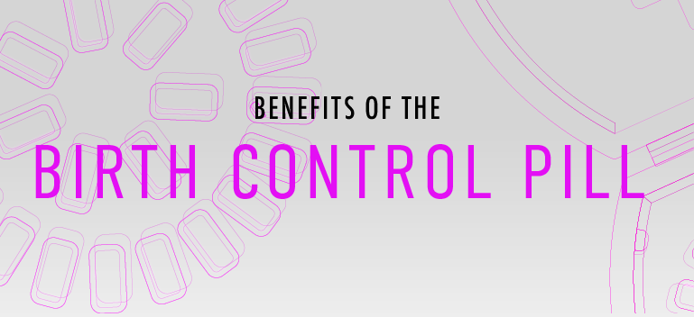 Benefits of the Birth Control Pill